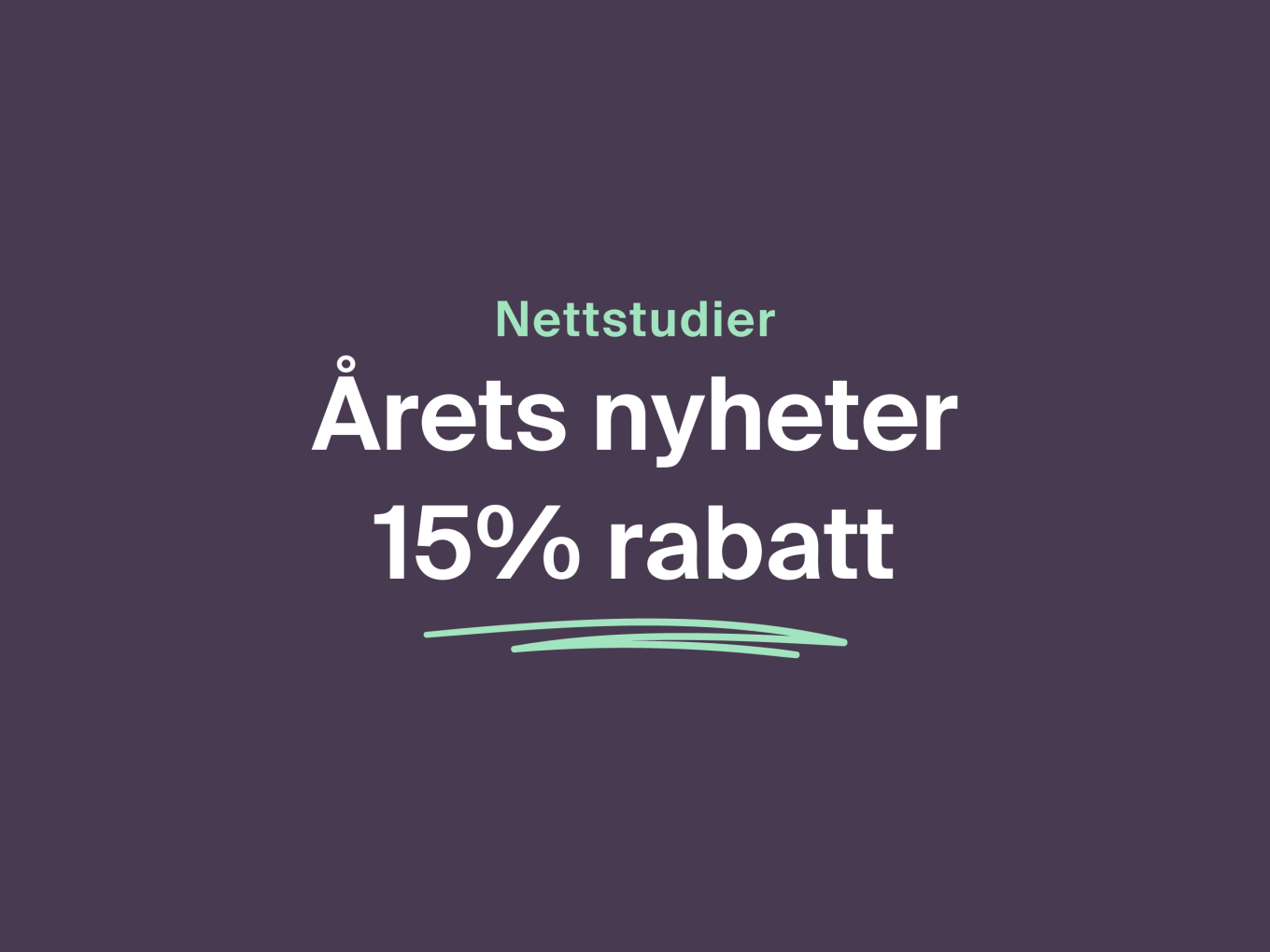 Tekst på lilla bakgrunn: "Nettstudier Årets nyheter 15% rabatt".